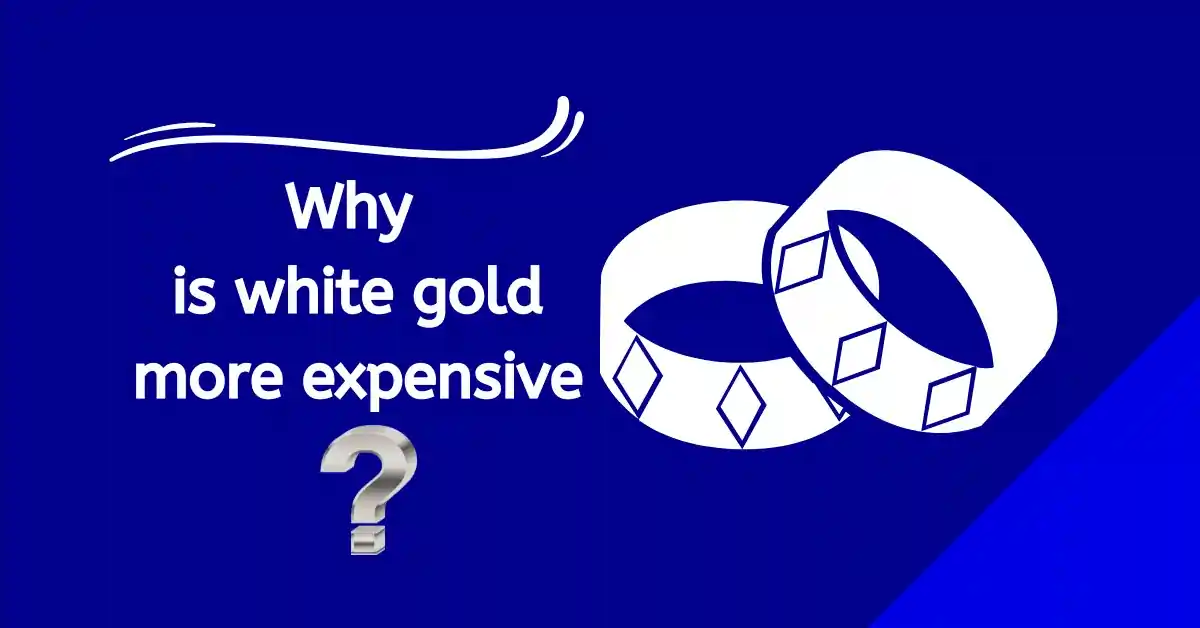 why white gold is more expensive