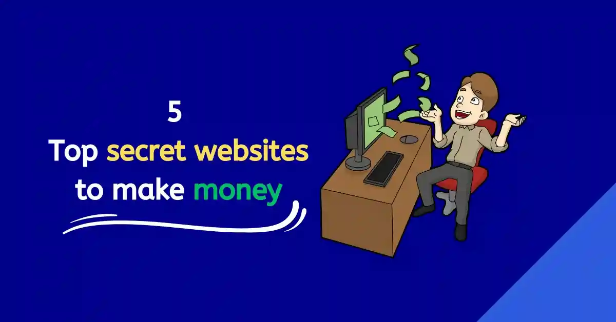 5 top secret website to make money