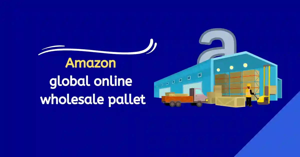 Amazon global online wholesale pallet