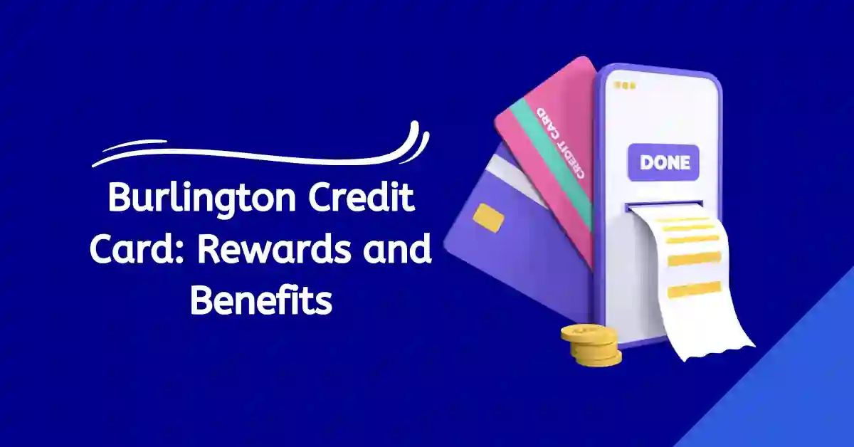 Burlington Credit Card Rewards and Benefits