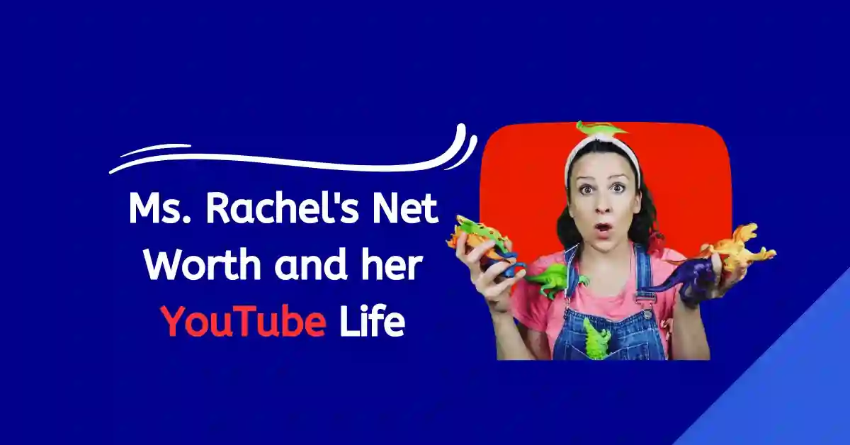 Ms Rachel net worth and her YouTube life