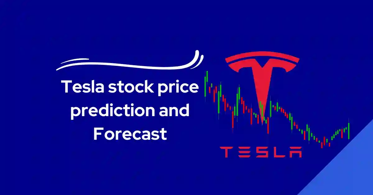 Tesla stock price prediction and Forecast