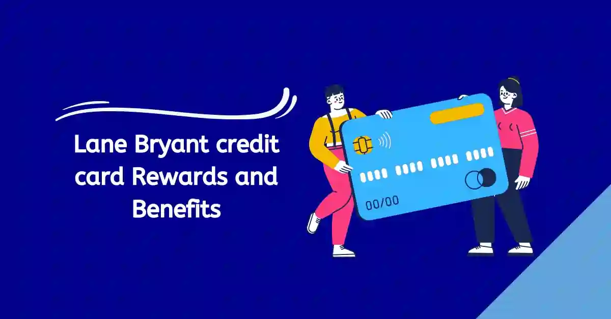 Lane Bryant credit card Rewards and Benefits