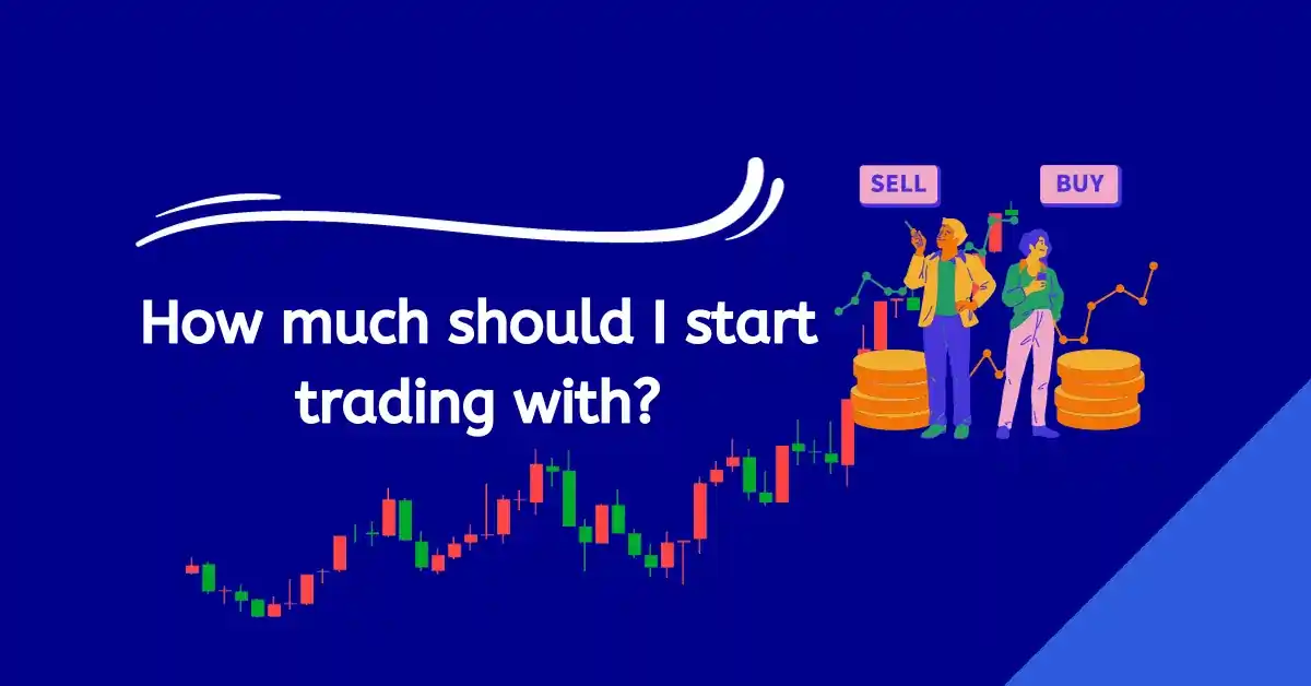 How much should I start trading with