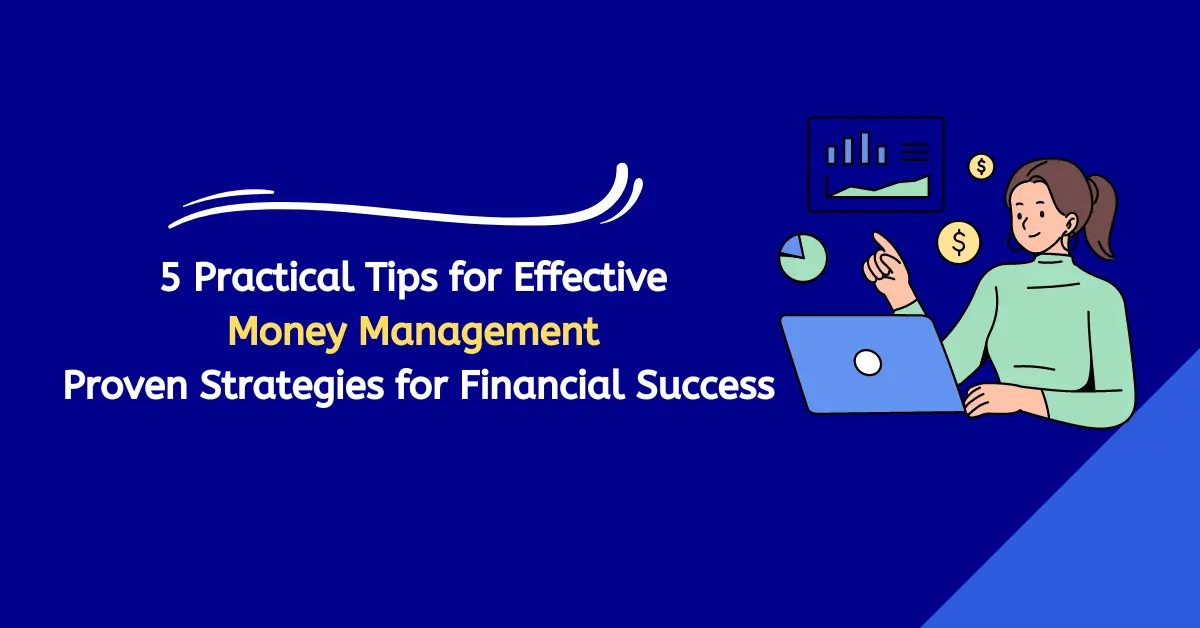 5 Practical Tips for Effective Money Management