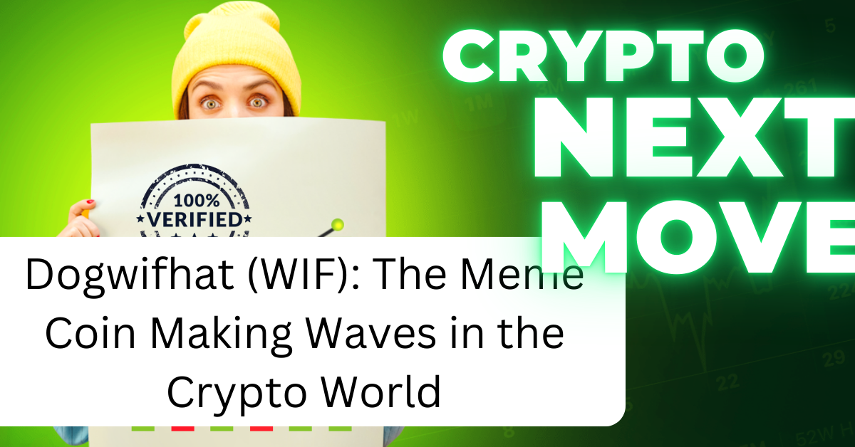 Dogwifhat (WIF): The Meme Coin Making Waves in the Crypto World