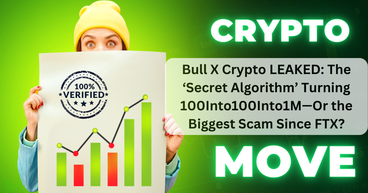 Bull X Crypto LEAKED: The ‘Secret Algorithm’ Turning 100Into100Into1M—Or the Biggest Scam Since FTX?