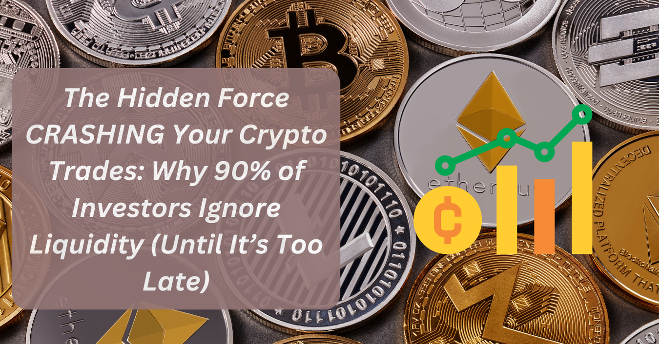 The Hidden Force CRASHING Your Crypto Trades: Why 90% of Investors Ignore Liquidity (Until It’s Too Late)