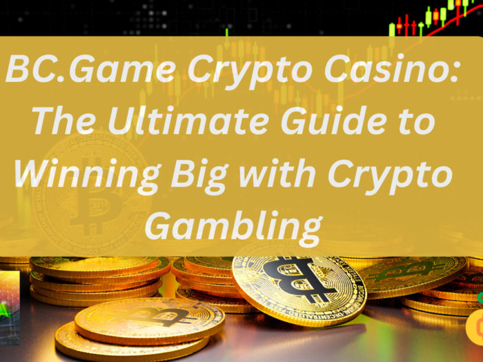 BC.Game Crypto Casino: The Ultimate Guide to Winning Big with Crypto Gambling