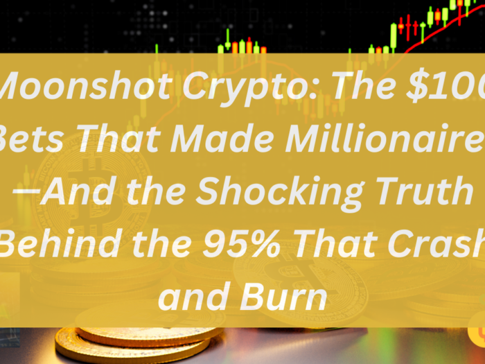 Moonshot Crypto: The $100 Bets That Made Millionaires—And the Shocking Truth Behind the 95% That Crash and Burn