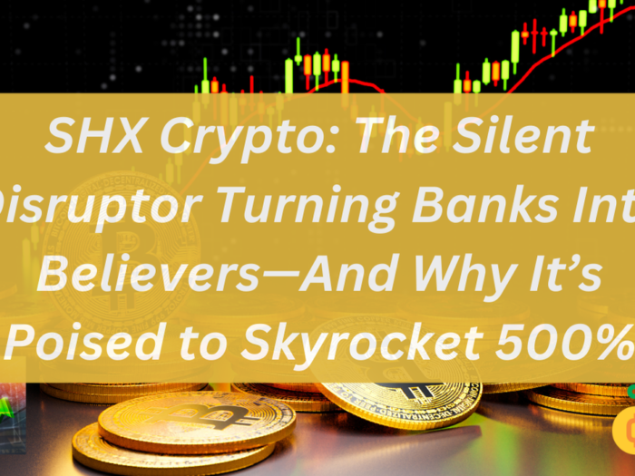 SHX Crypto: The Silent Disruptor Turning Banks Into Believers—And Why It’s Poised to Skyrocket 500%