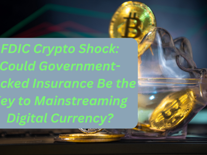 FDIC Crypto Shock: Could Government-Backed Insurance Be the Key to Mainstreaming Digital Currency?