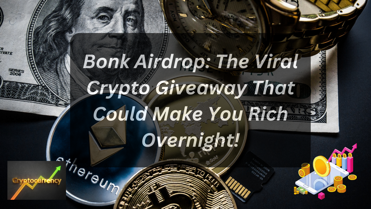 Bonk Airdrop: The Viral Crypto Giveaway That Could Make You Rich Overnight!